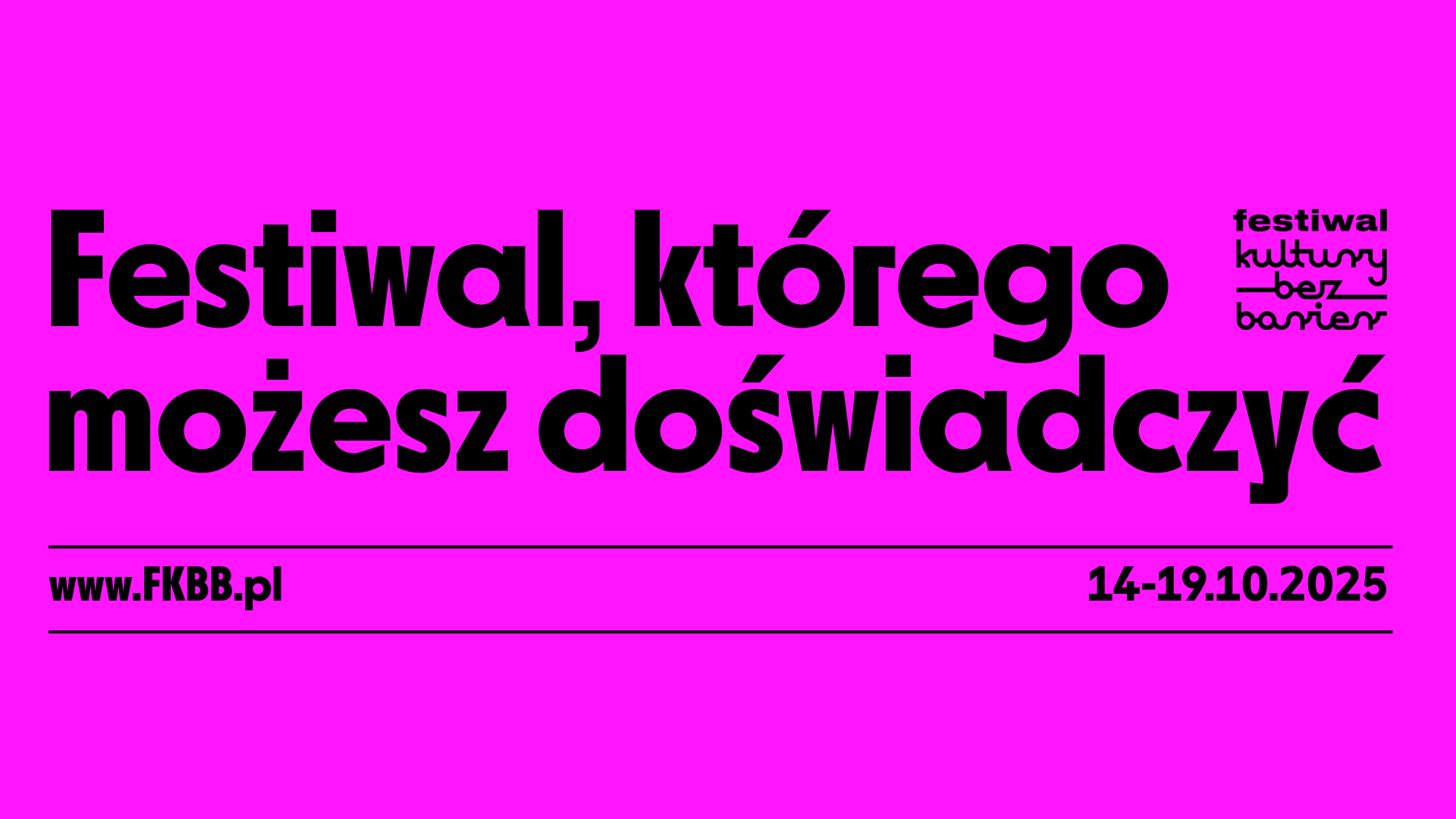 Cover photo 13. Festiwalu Kultury bez Barier. Tło w intensywnie różowym kolorze. Na środku czarny napis Festiwal, którego możesz doświadczyć